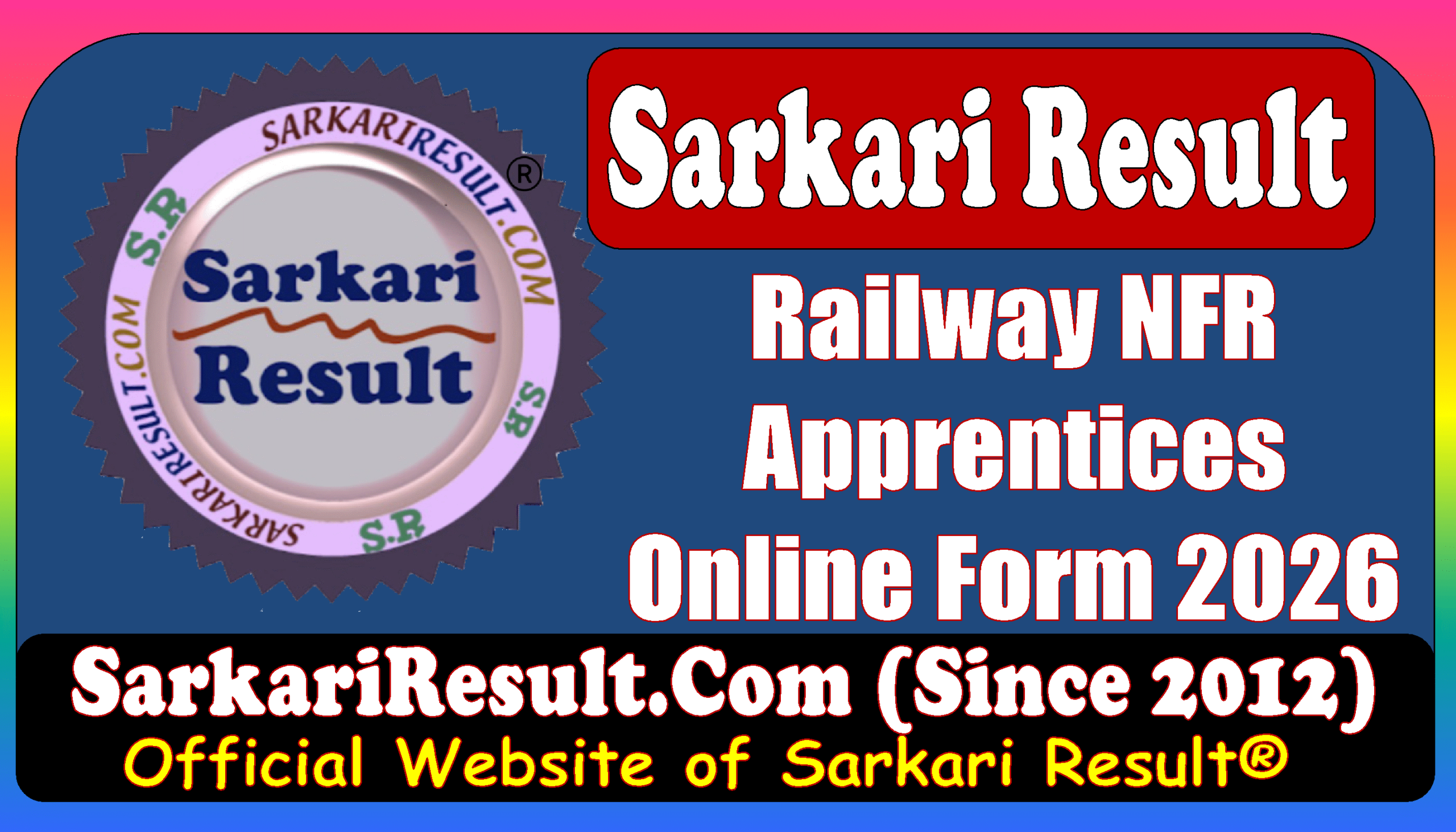 Sarkari Result Railway NFR Apprentices Online Form 2026 Railway NFR Apprentices Online Form 2026